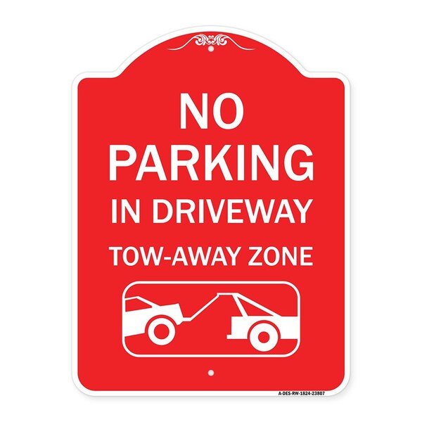 No Parking-in Driveway Tow Away Zone W/ Graphic, Red & White Aluminum Sign, 18" x 24", RW-1824-23807